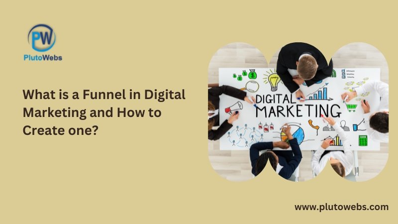 What is a Funnel in Digital Marketing and How to Create one?